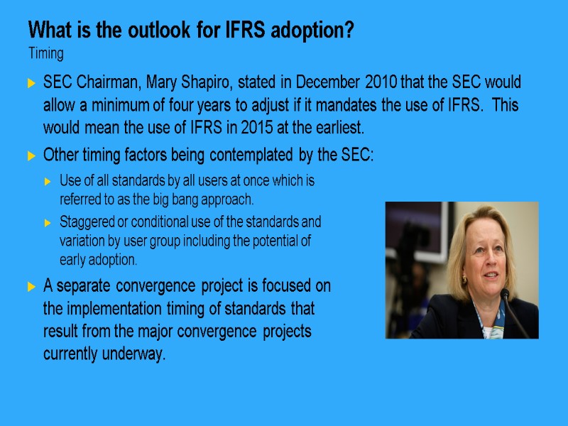 What is the outlook for IFRS adoption? Timing SEC Chairman, Mary Shapiro, stated in